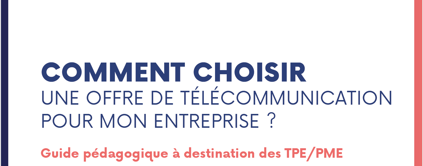 Guide ARCEP : comment bien choisir une solution de télécommunications pour mon entreprise ?